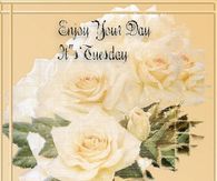 Enjoy Your Day It's Tuesday