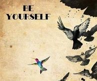 Be yourself
