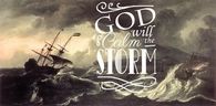 God will calm the storm