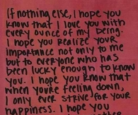 I hope you know that I love you
