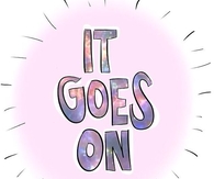 It Goes On
