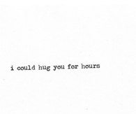 Hug You For Hours