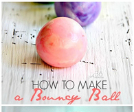 How to make a bouncy ball
