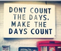 Make the Days Count