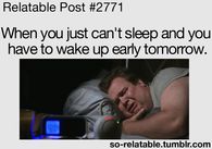 when you can't sleep and you have to wake up early