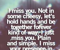 I miss you