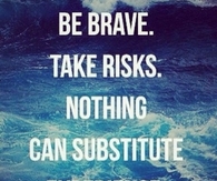 Be brave