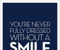You're never fully dressed without a smile