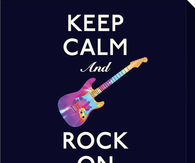 Keep Calm and Rock On