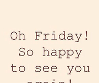 Oh Friday