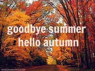 Goodbye summer, hello autumn