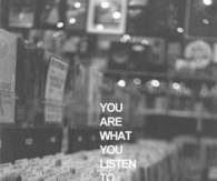 You are what you listen to