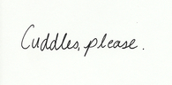 Cuddles Please