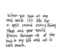 When you look at me and smile