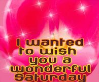 I wish you a wonderful Saturday