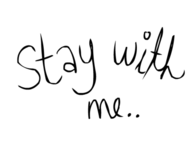 Stay with me