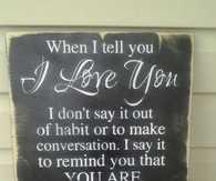 When I tell you I love you