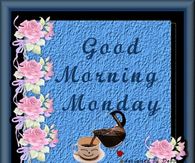 Good Morning Monday