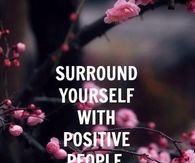 Surround yourself with positive people