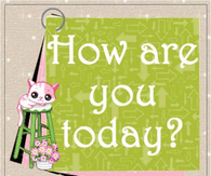 How are you today?