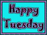 Happy Tuesday