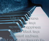 Life is like a piano