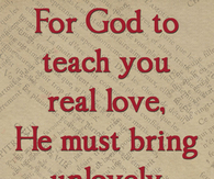 for God to teach you real love