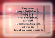 Every second brings fresh beginnings...