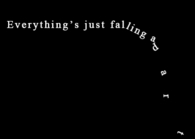 Everything is falling apart