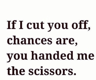 If I cut you off