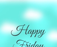 Happy Friday