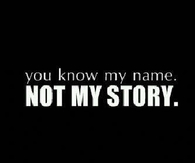 You only know my name