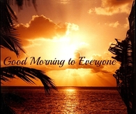 Good Morning Everyone