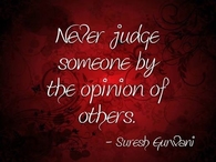 Never judge someone