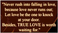 Never rush falling in love