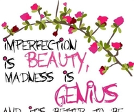 Imperfection is Beauty...