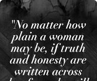 No matter how plain a woman may be...