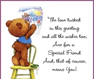The love tucked in this greeting and all the wishes too...