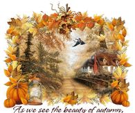 As we see the beauty of Autumn, let us see the blessings which are ours