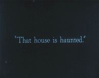 That house is haunted
