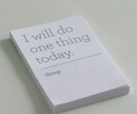 I will do one thing today