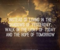 Walk in the light of today