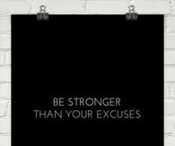 Be stronger than your excuses