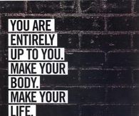 Make your body, make your life