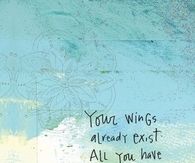 Your wings already exist