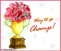 Way to go Champ!