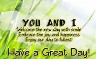 You and I....Have a great day!