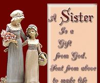A Sister is a Gift from God...