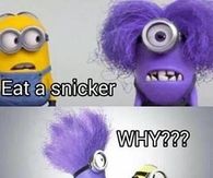 Eat a snicker