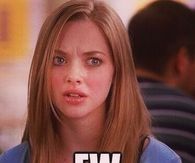 Mean Girls Ew